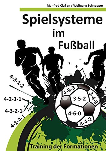 Spielsysteme im Fußball: Training der Formationen von Books on Demand